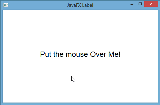 طريقة تنفيذ أوامر عند تمرير الفأرة فوق الـ Label في javafx